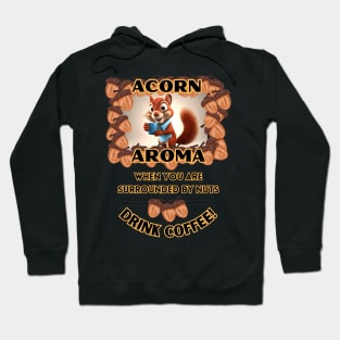 Funny squirrel drinking coffee acorn aroma Hoodie